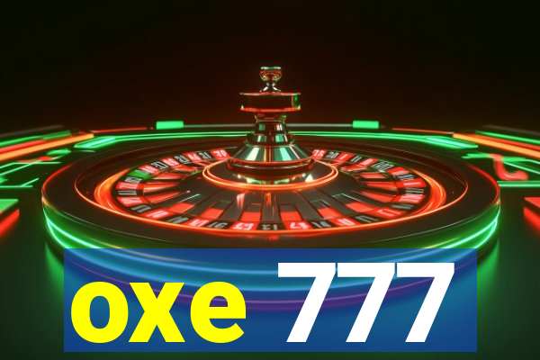 oxe 777